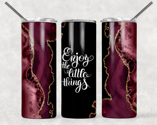 Enjoy the Little Things Tumbler, 20oz Tumblr, Hot or Cold Beverage Holder