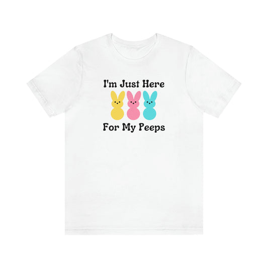 Im Just Here for my Peeps Easter Shirt Unisex Jersey Short Sleeve Tee