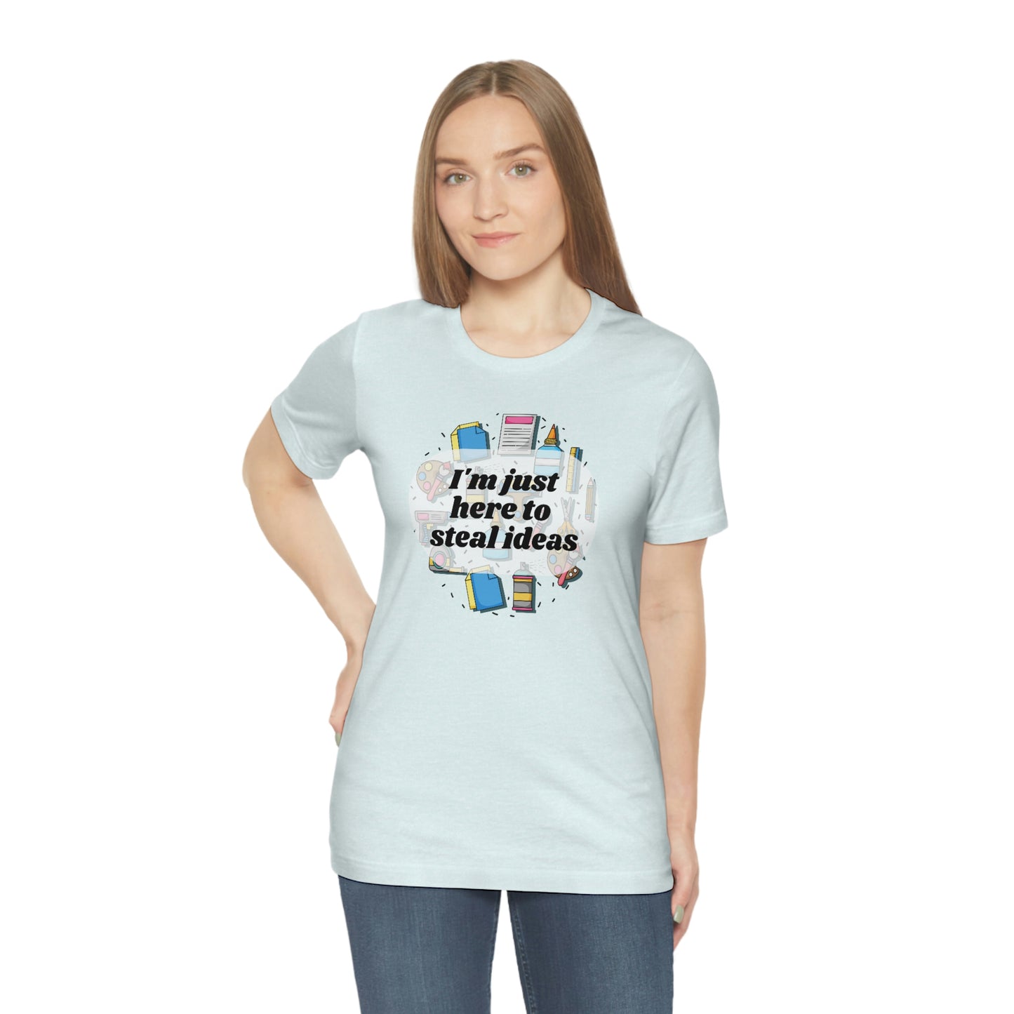 Im just here to steal ideas, funny craft fair shirt, shirt for crafters, multiple colors available!