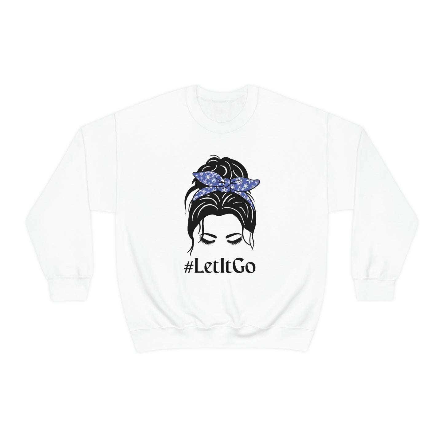 Let it Go Messy Bun Sweatshirt, Crewneck for Women, #letitgo, Messy Bun Mom Shirt, Sweater for Women, Frozen