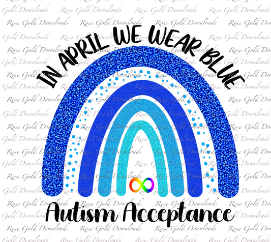 In April We Wear Blue for Autism Acceptance Awareness Month PNG Digital Download