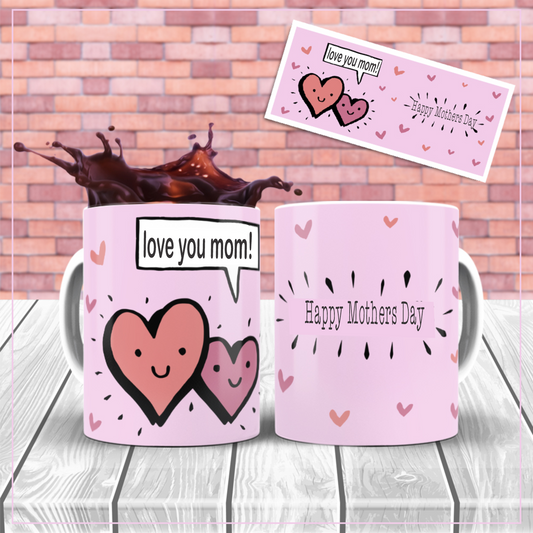 I Love You Mom Mug, Happy Mother's Day! Mother's Day Gift for Mom
