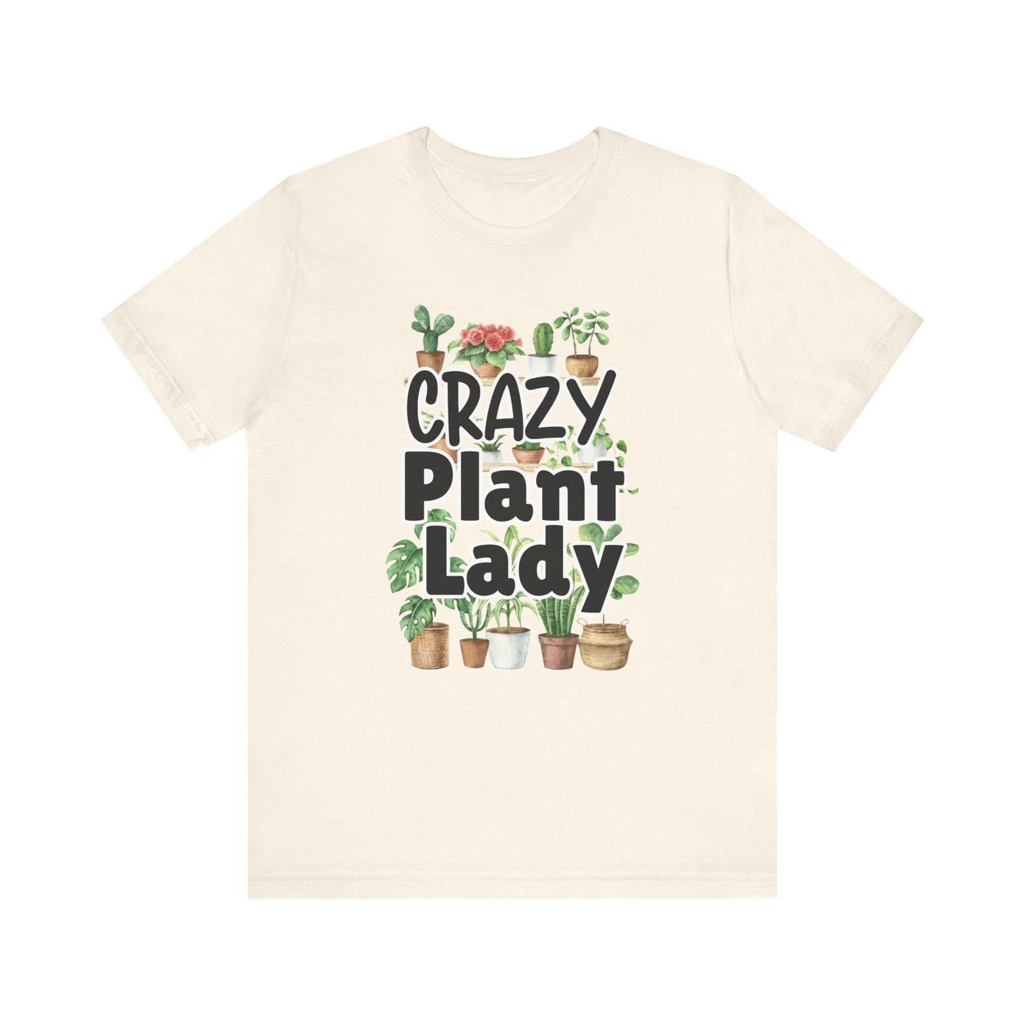 Crazy Plant Lady Shirt Gift for Gardener Shirt for Person who Loves Plants