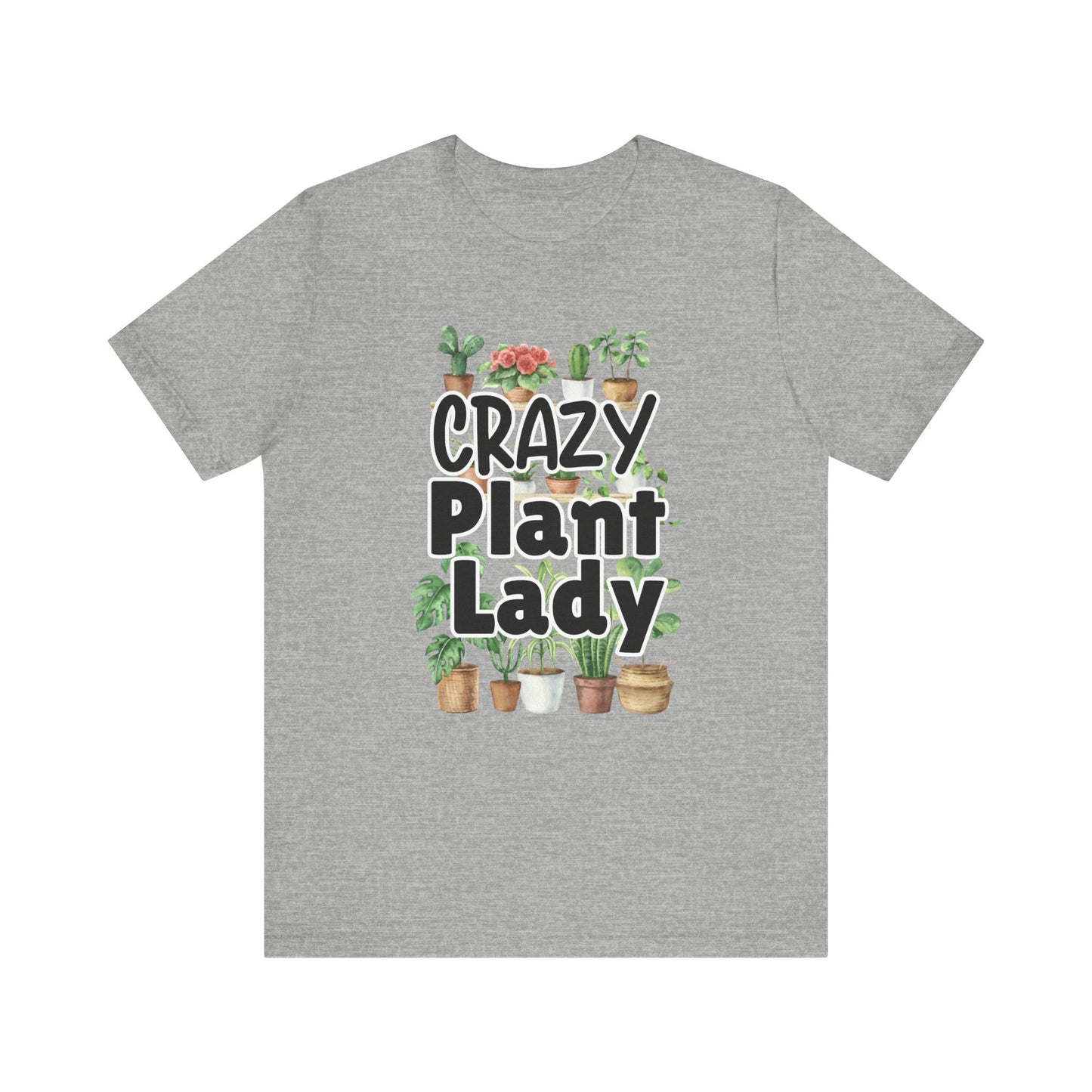 Crazy Plant Lady Shirt Gift for Gardener Shirt for Person who Loves Plants