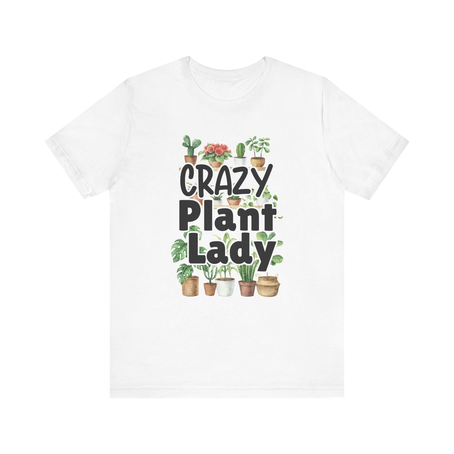 Crazy Plant Lady Shirt Gift for Gardener Shirt for Person who Loves Plants