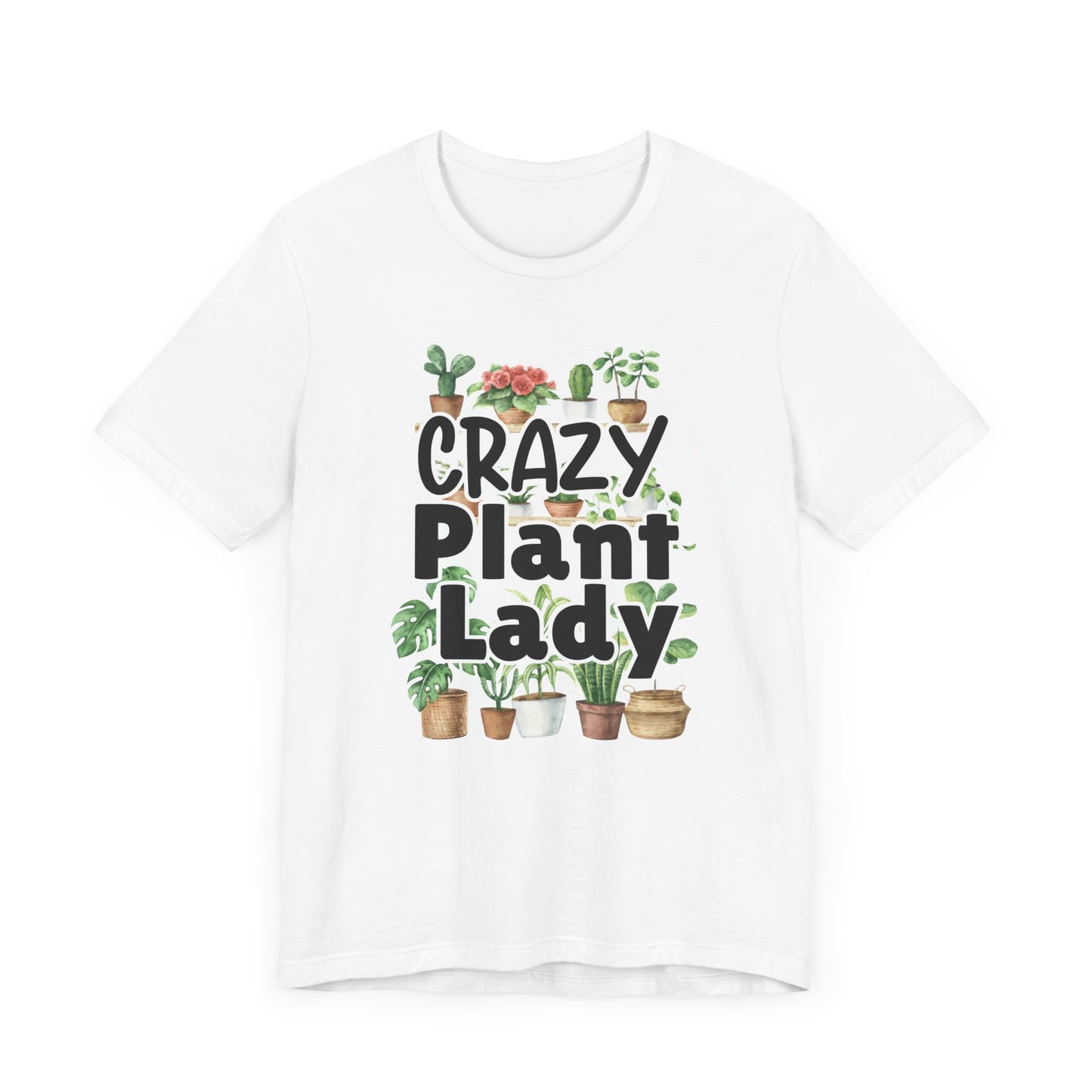 Crazy Plant Lady Shirt Gift for Gardener Shirt for Person who Loves Plants