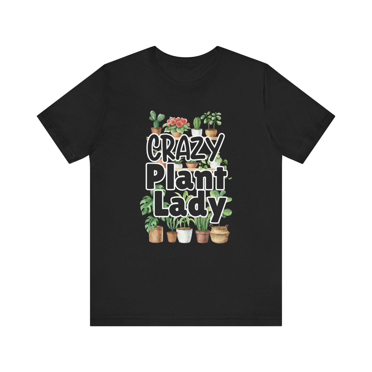 Crazy Plant Lady Shirt Gift for Gardener Shirt for Person who Loves Plants