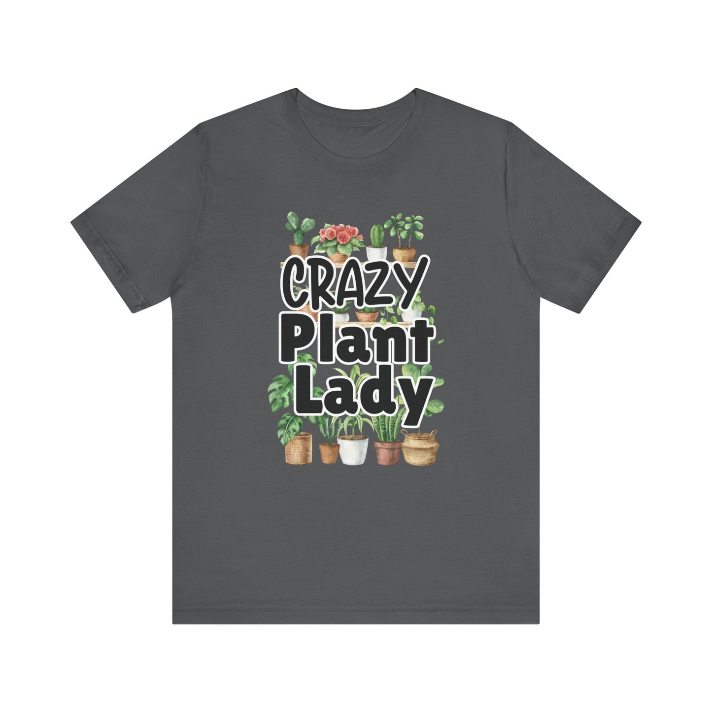 Crazy Plant Lady Shirt Gift for Gardener Shirt for Person who Loves Plants