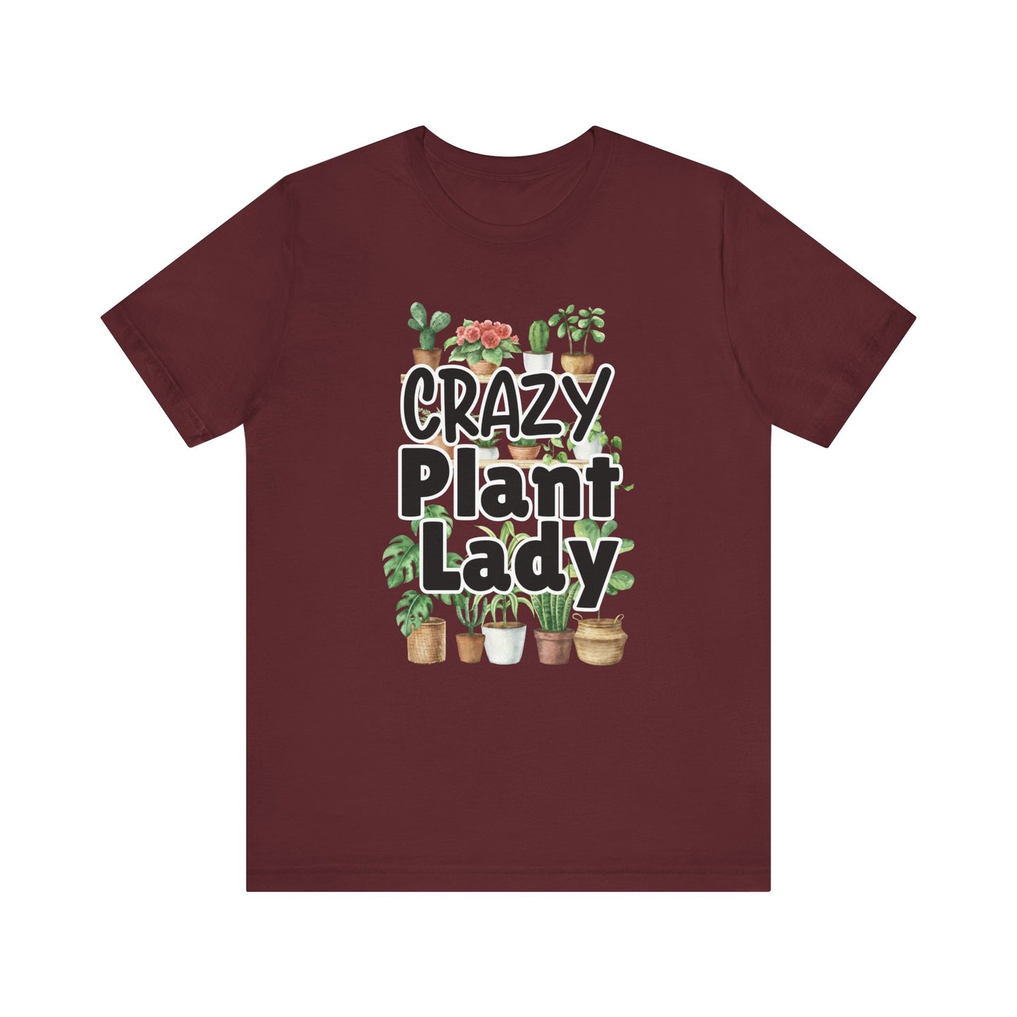 Crazy Plant Lady Shirt Gift for Gardener Shirt for Person who Loves Plants