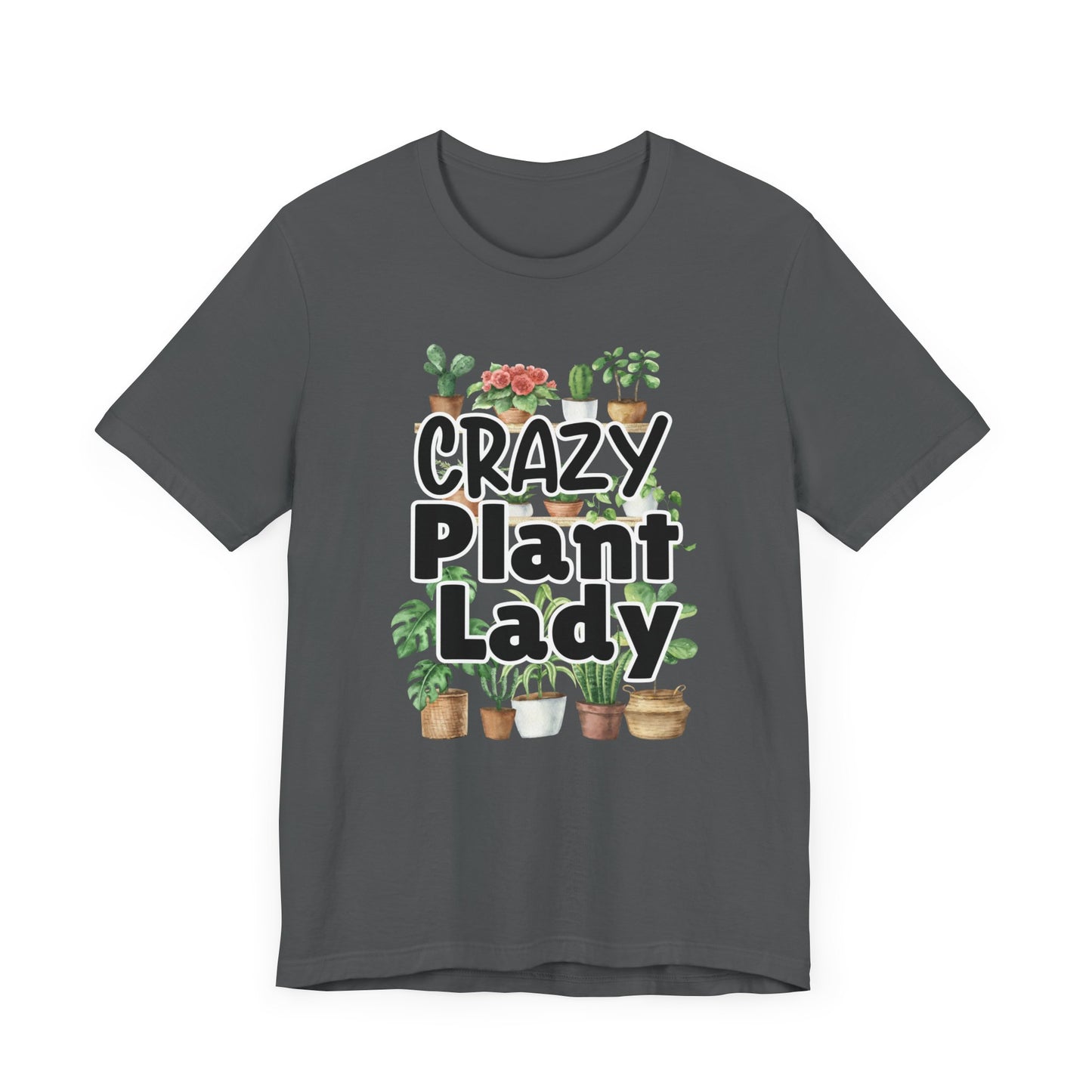 Crazy Plant Lady Shirt Gift for Gardener Shirt for Person who Loves Plants