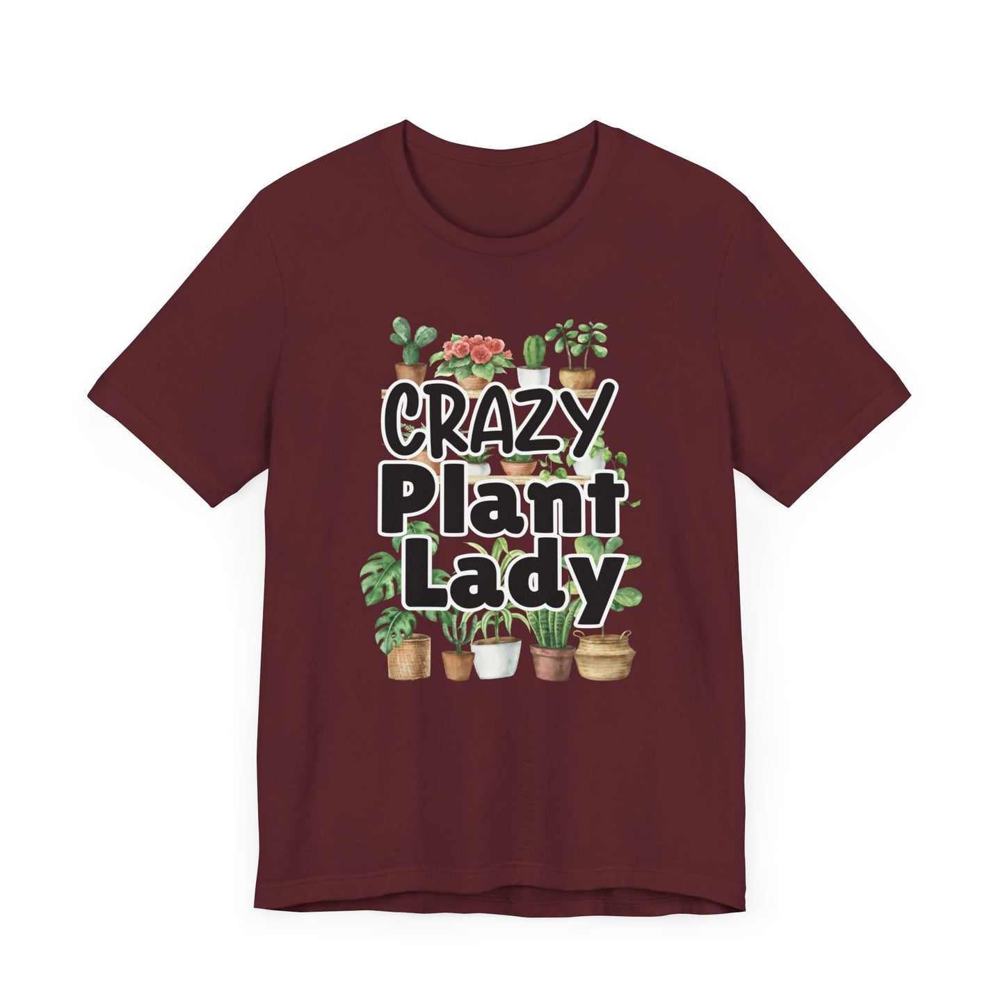 Crazy Plant Lady Shirt Gift for Gardener Shirt for Person who Loves Plants