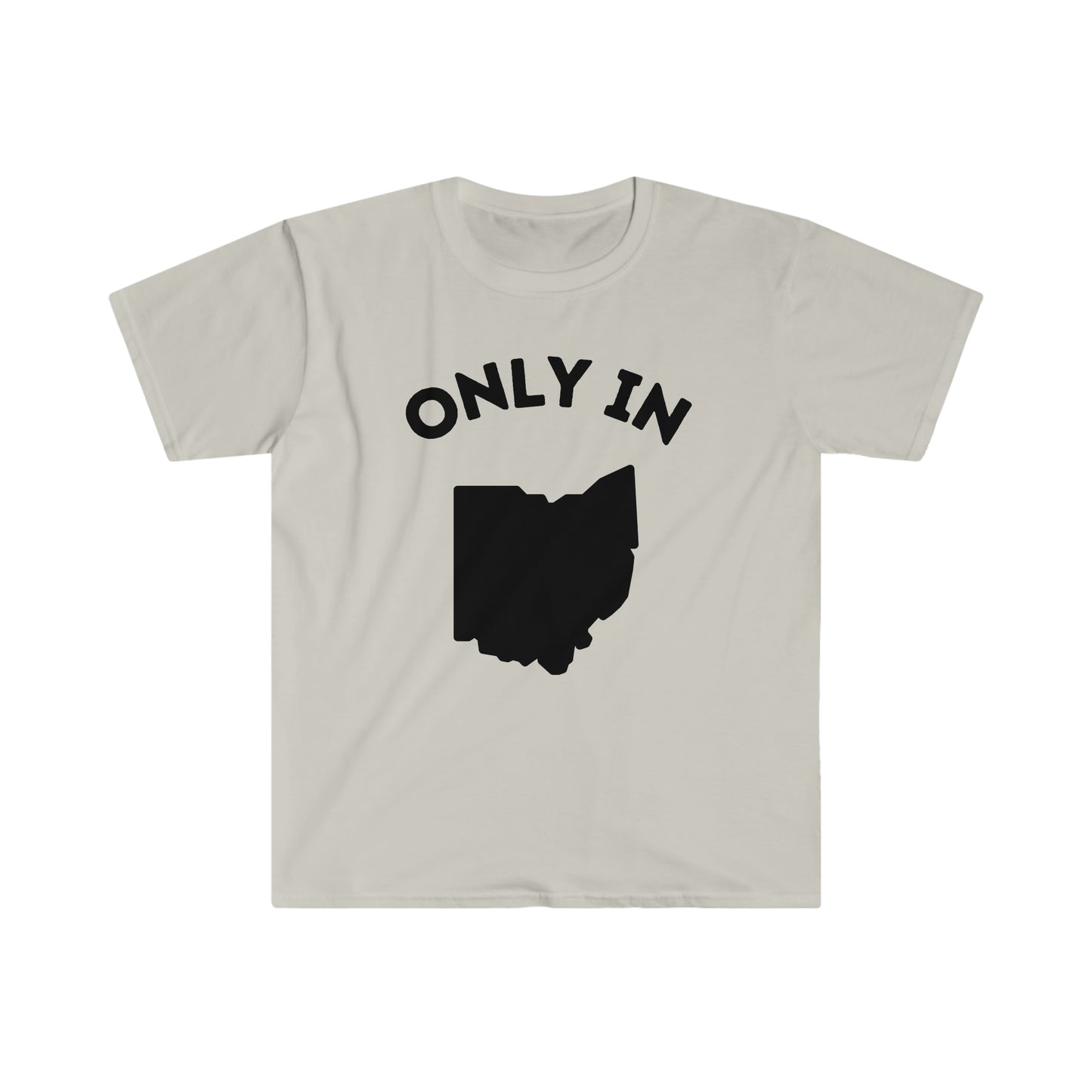 Only in Ohio T-Shirt, TikTok trend shirt, State of Ohio Shirt