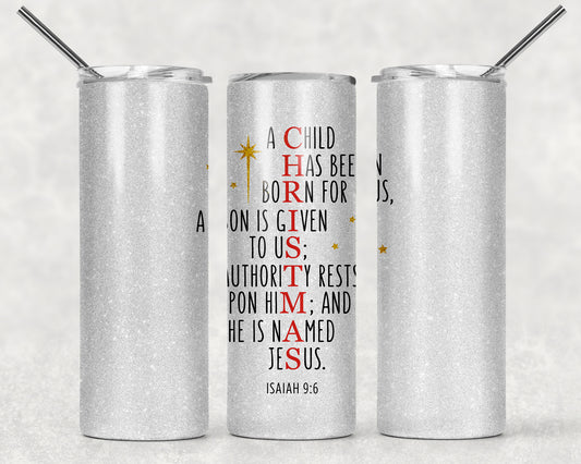 Isaiah 9:6 Tumbler, 20oz Tumblr, Hot or Cold Beverage Holder