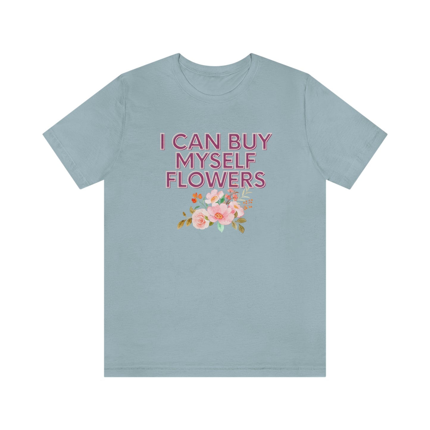 I can buy myself flowers shirt Short Sleeve Tee Miley Cyrus Flowers