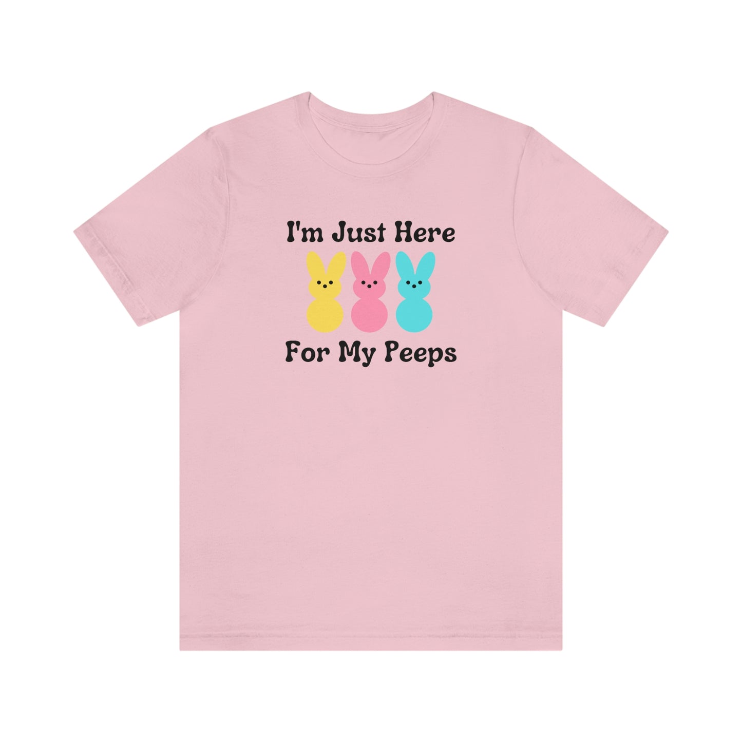 Im Just Here for my Peeps Easter Shirt Unisex Jersey Short Sleeve Tee