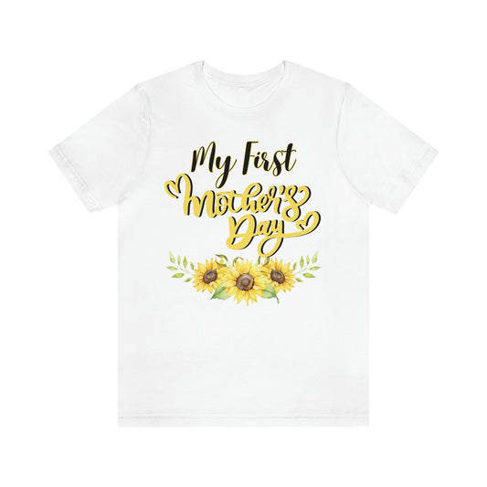 My first mother's day shirt, shirt for new mom, mothers day top, sunflower shirt