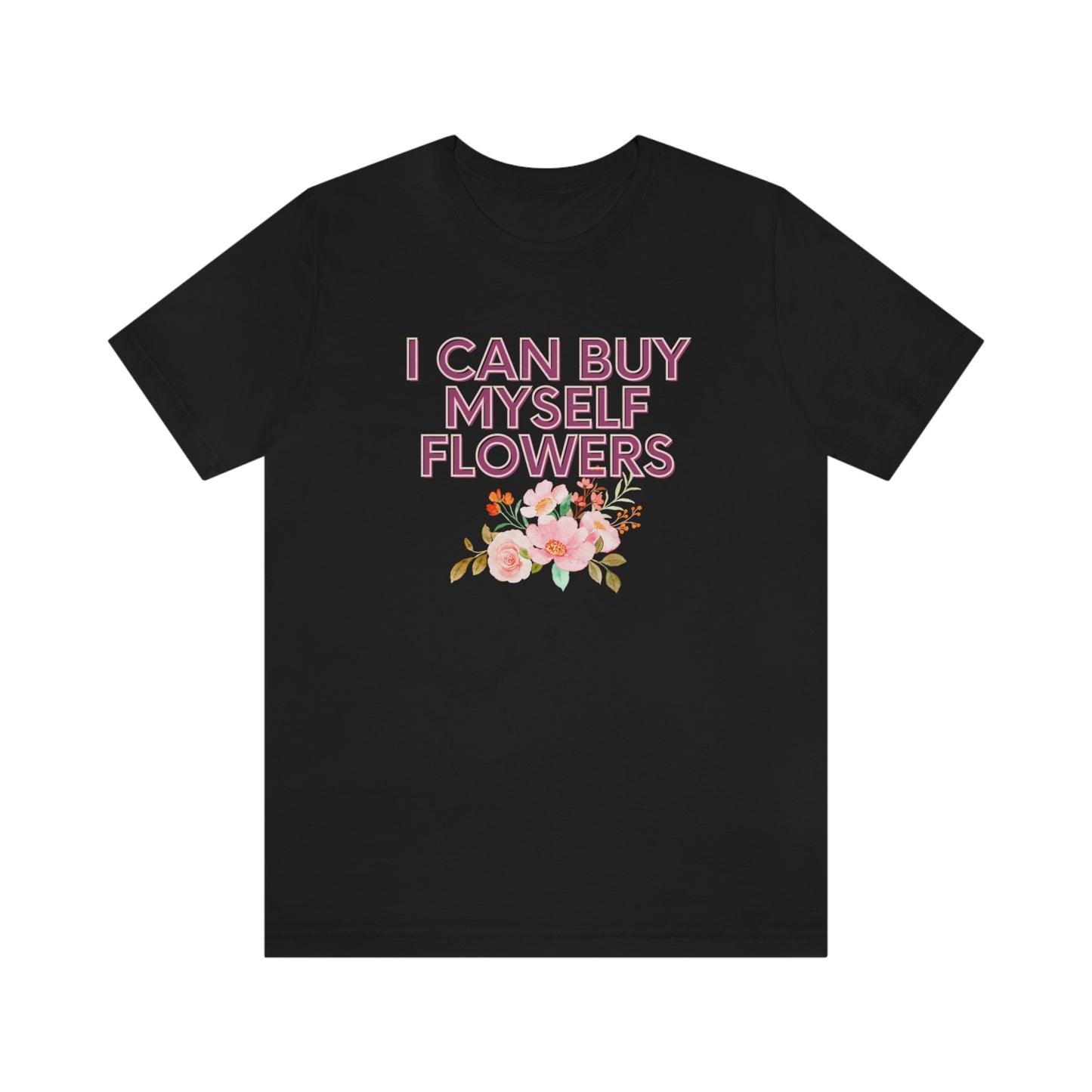 I can buy myself flowers shirt Short Sleeve Tee Miley Cyrus Flowers