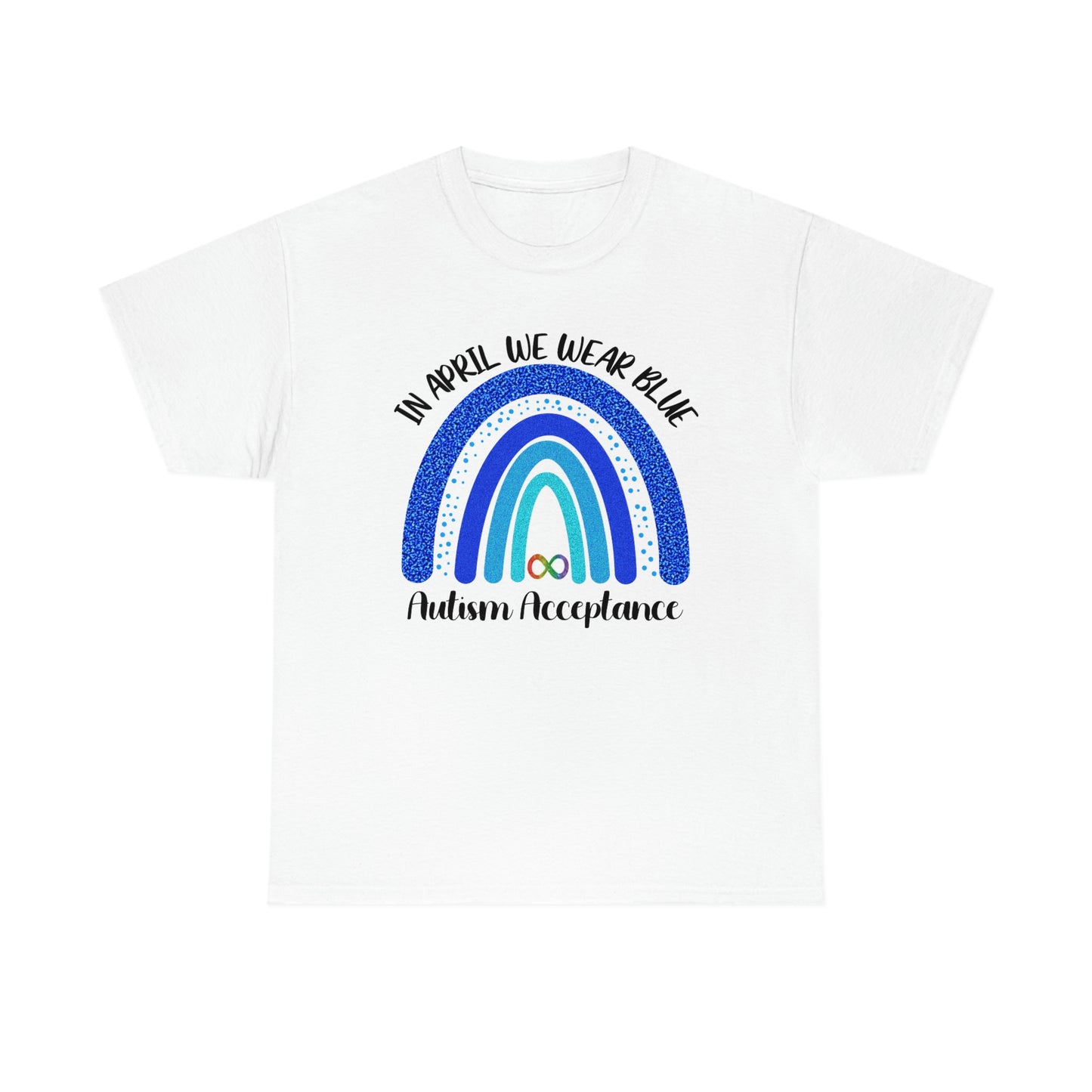 In April We Wear Blue for Autism Shirt