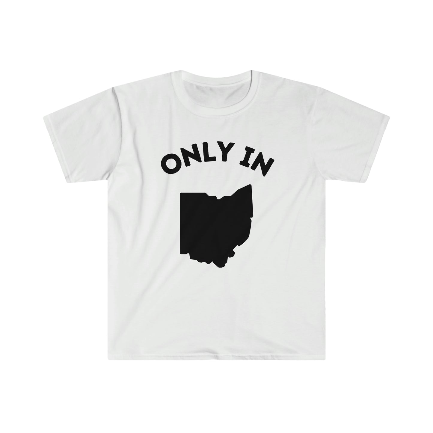 Only in Ohio T-Shirt, TikTok trend shirt, State of Ohio Shirt