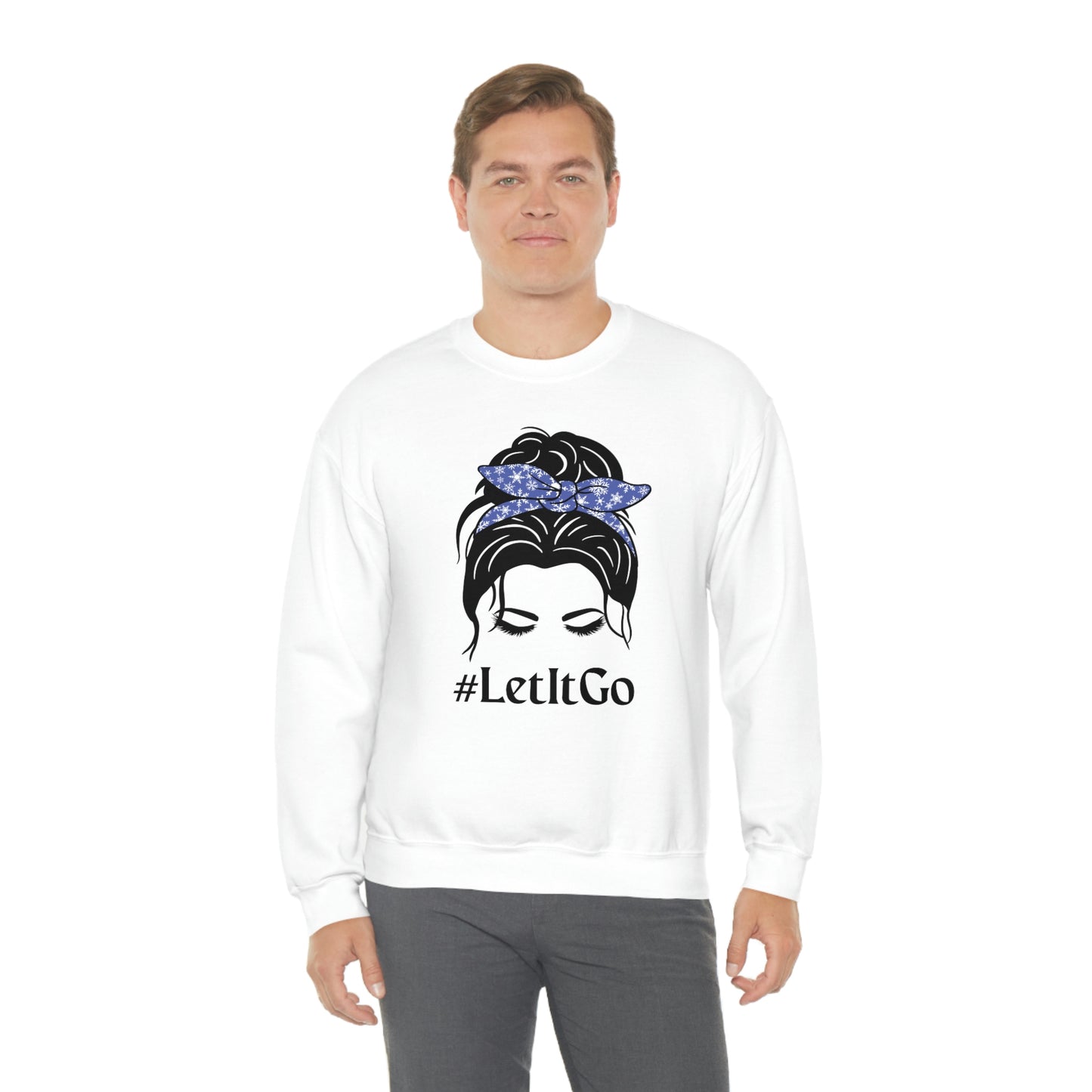 Let it Go Messy Bun Sweatshirt, Crewneck for Women, #letitgo, Messy Bun Mom Shirt, Sweater for Women, Frozen