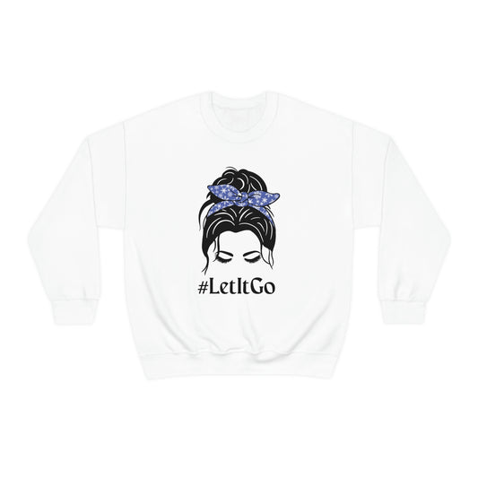 Let it Go Messy Bun Sweatshirt, Crewneck for Women, #letitgo, Messy Bun Mom Shirt, Sweater for Women, Frozen