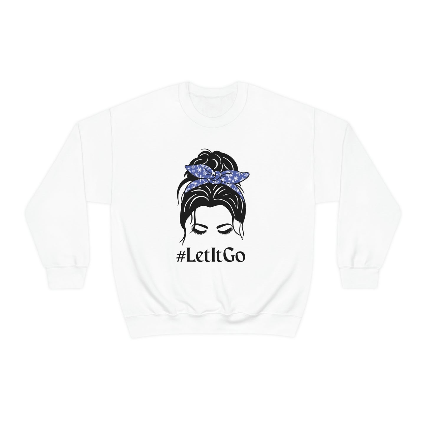 Let it Go Messy Bun Sweatshirt, Crewneck for Women, #letitgo, Messy Bun Mom Shirt, Sweater for Women, Frozen