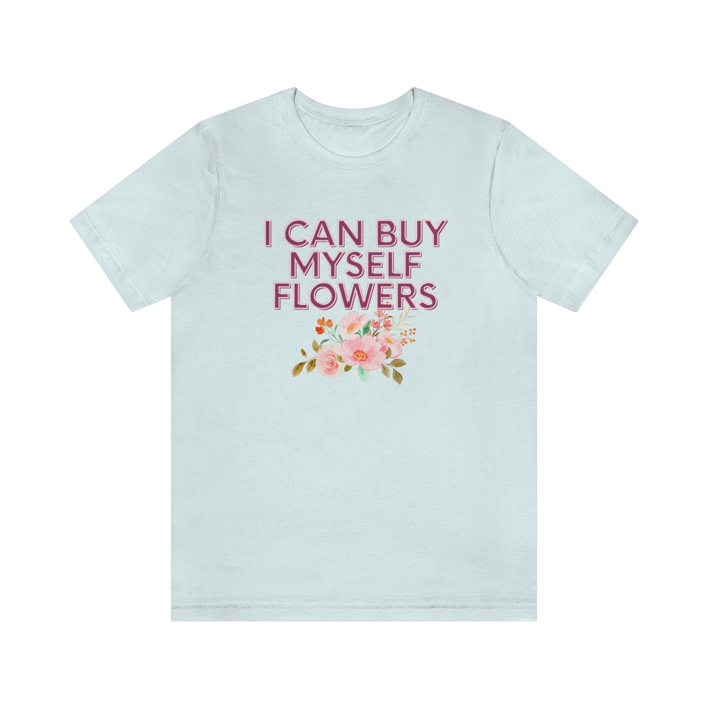 I can buy myself flowers shirt Short Sleeve Tee Miley Cyrus Flowers