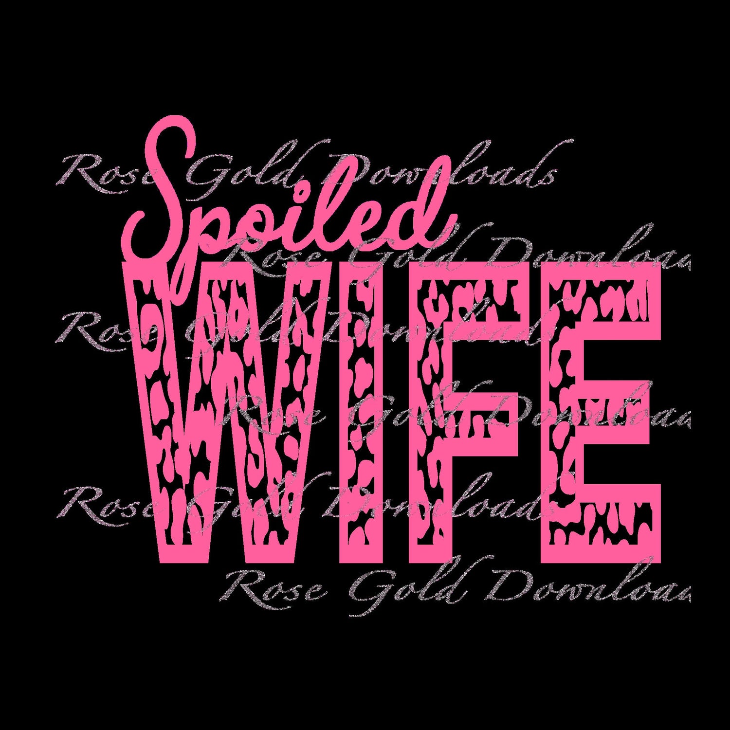 Spoiled Wife Screen Print, Sublimation Design, Ready to Press and Read –  Rose Gold Retail