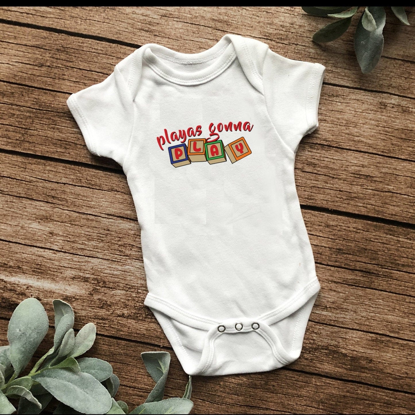 Playas Gonna Play - Baby Screen Print, Funny Screen Print for Kids, Heat Transfer for Baby, Shirt Designs for Toddlers